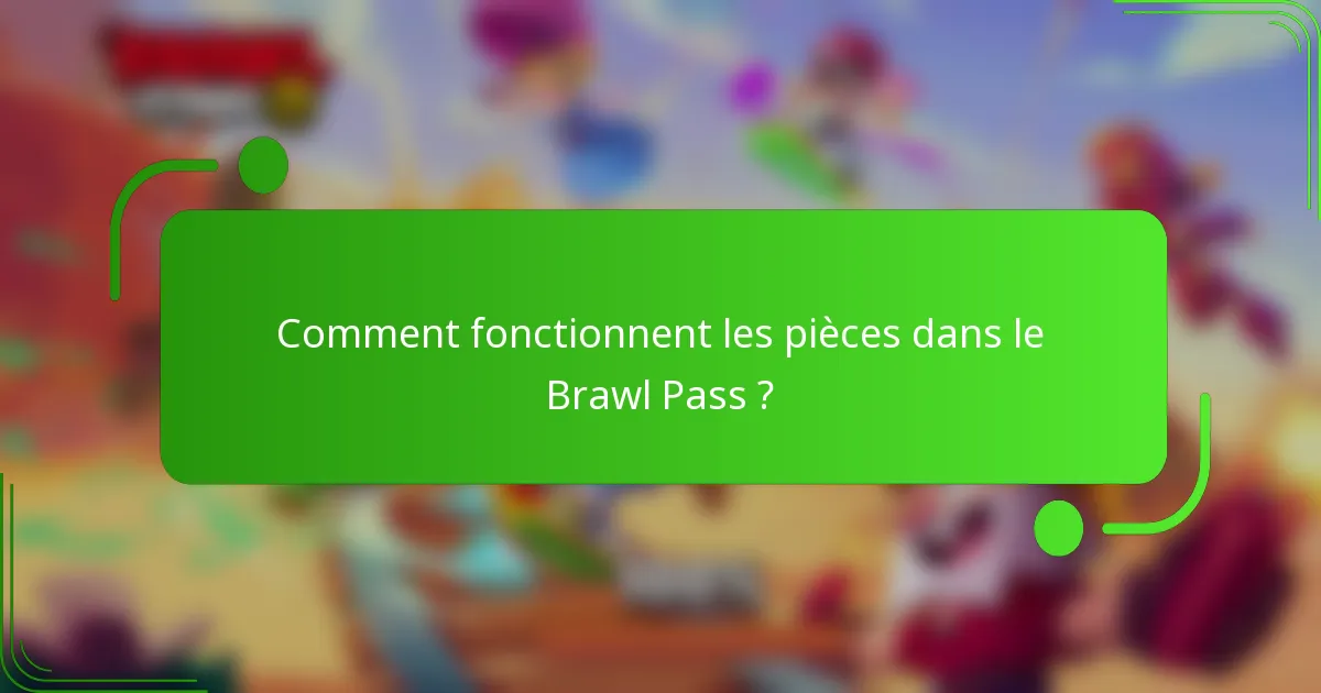 Comment fonctionnent les pièces dans le Brawl Pass ?