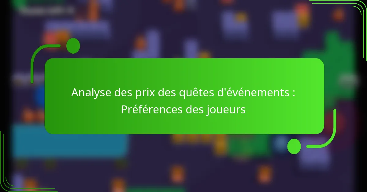 Analyse des prix des quêtes d’événements : Préférences des joueurs