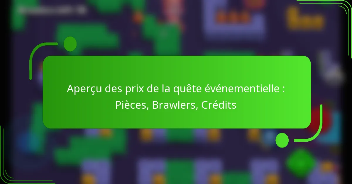 Aperçu des prix de la quête événementielle : Pièces, Brawlers, Crédits