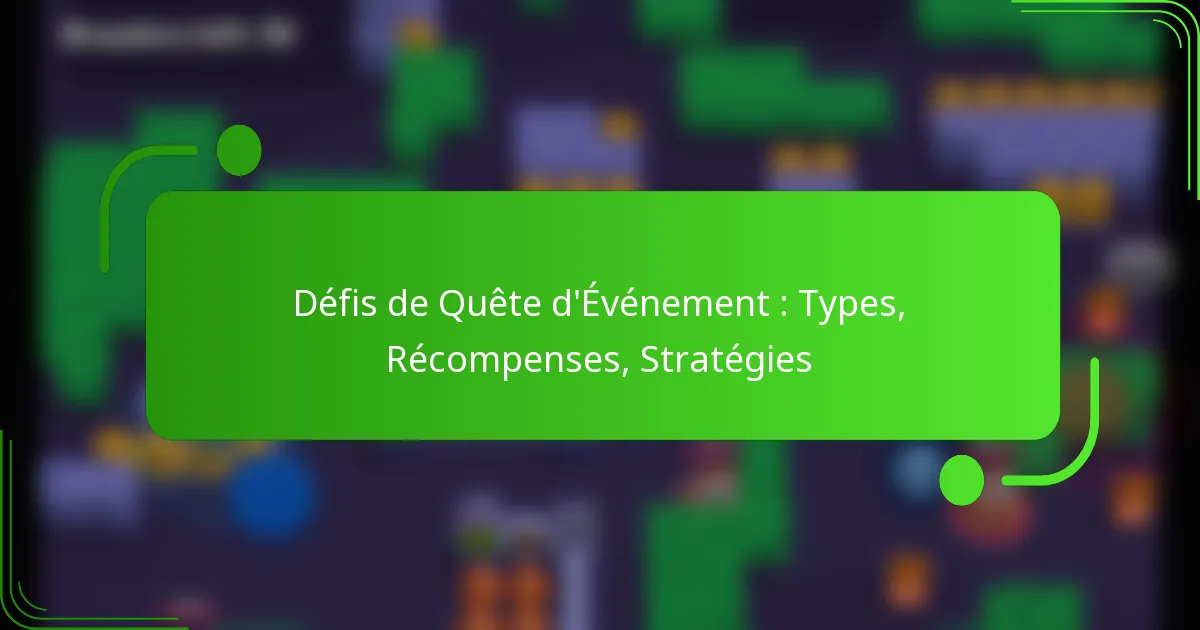 Défis de Quête d’Événement : Types, Récompenses, Stratégies