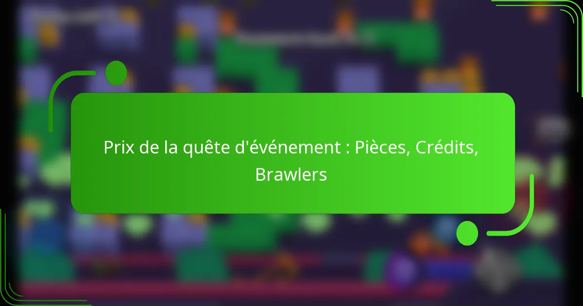 Prix de la quête d’événement : Pièces, Crédits, Brawlers